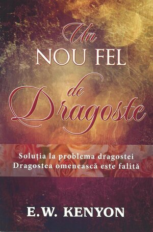 Buchcover Un nou fel de dragoste | E.W. Kenyon | EAN 9783944851990 | ISBN 3-944851-99-4 | ISBN 978-3-944851-99-0