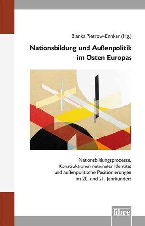Buchcover Nationsbildung und Außenpolitik im Osten Europas  | EAN 9783944870724 | ISBN 3-944870-72-7 | ISBN 978-3-944870-72-4