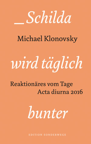 Buchcover Schilda wird täglich bunter | Michael Klonovsky | EAN 9783944872469 | ISBN 3-944872-46-0 | ISBN 978-3-944872-46-9