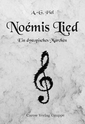 Buchcover Noémis Lied | A.-G. Piel | EAN 9783944873008 | ISBN 3-944873-00-9 | ISBN 978-3-944873-00-8