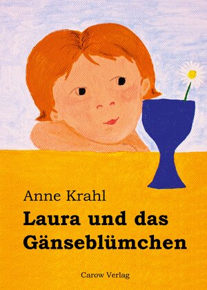 Buchcover Laura und das Gänseblümchen | Anne Krahl | EAN 9783944873107 | ISBN 3-944873-10-6 | ISBN 978-3-944873-10-7
