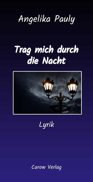 Buchcover Trag mich durch die Nacht | Angelika Pauly | EAN 9783944873510 | ISBN 3-944873-51-3 | ISBN 978-3-944873-51-0