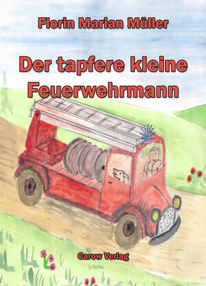 Buchcover Der tapfere kleine Feuerwehrmann | Florin Müller | EAN 9783944873633 | ISBN 3-944873-63-7 | ISBN 978-3-944873-63-3