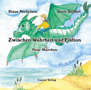Buchcover Zwischen Wahrheit und Fiktion – Neue Märchen | Klaus Michelsen | EAN 9783944873718 | ISBN 3-944873-71-8 | ISBN 978-3-944873-71-8