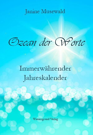 Buchcover Ozean der Worte - Immerwährender Jahreskalender | Janine Musewald | EAN 9783944879178 | ISBN 3-944879-17-1 | ISBN 978-3-944879-17-8