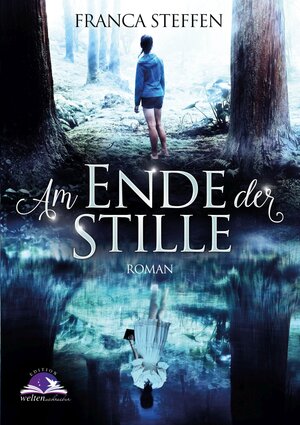 Buchcover Am Ende der Stille | Franca Steffen | EAN 9783944879796 | ISBN 3-944879-79-1 | ISBN 978-3-944879-79-6