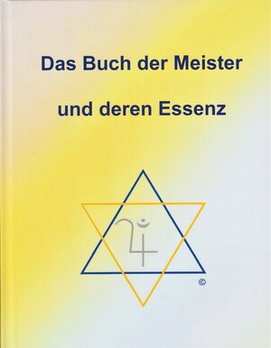 Buchcover Das Buch der Meister und deren Essenz | Ma'Maha Brigitte Schult | EAN 9783944880266 | ISBN 3-944880-26-9 | ISBN 978-3-944880-26-6