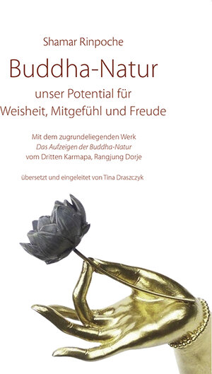 Buchcover Buddha-Natur - unser Potential für Weisheit, Mitgefühl und Freude | Shamar Rinpoche | EAN 9783944885353 | ISBN 3-944885-35-X | ISBN 978-3-944885-35-3