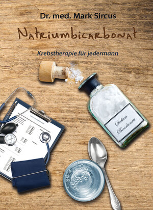 Buchcover Natriumbicarbonat | Mark Sircus | EAN 9783944887104 | ISBN 3-944887-10-7 | ISBN 978-3-944887-10-4