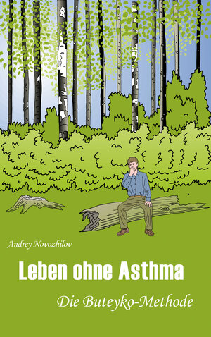 Buchcover Leben ohne Asthma | Andrey Novozhilov | EAN 9783944887135 | ISBN 3-944887-13-1 | ISBN 978-3-944887-13-5