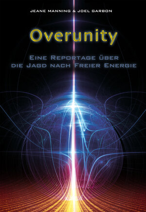 Buchcover Overunity | Jeane Manning | EAN 9783944887142 | ISBN 3-944887-14-X | ISBN 978-3-944887-14-2