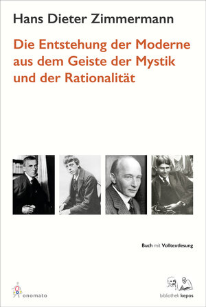 Buchcover Die Entstehung der Moderne aus dem Geist der Mystik und der Rationalität | Hans Dieter Zimmermann | EAN 9783944891903 | ISBN 3-944891-90-2 | ISBN 978-3-944891-90-3