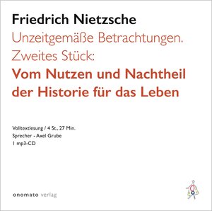 Buchcover Unzeitgemäße Betrachtungen. Zweites Stück: Vom Nutzen und Nachtheil der Historie für das Leben. | Friedrich Nietzsche | EAN 9783944891927 | ISBN 3-944891-92-9 | ISBN 978-3-944891-92-7