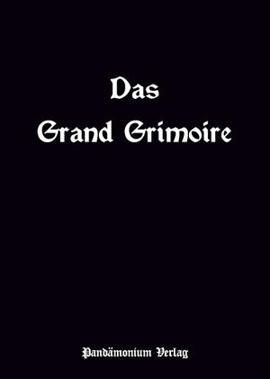 Buchcover Das Grand Grimoire | EAN 9783944893075 | ISBN 3-944893-07-7 | ISBN 978-3-944893-07-5