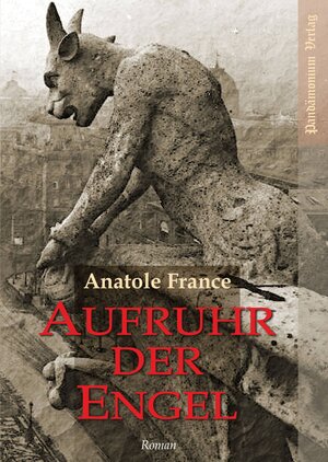 Buchcover Aufruhr der Engel | Anatole France | EAN 9783944893181 | ISBN 3-944893-18-2 | ISBN 978-3-944893-18-1
