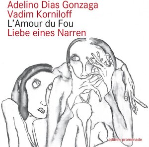 Buchcover Liebe eines Narren | Adelino Dias Gonzaga | EAN 9783944897134 | ISBN 3-944897-13-7 | ISBN 978-3-944897-13-4
