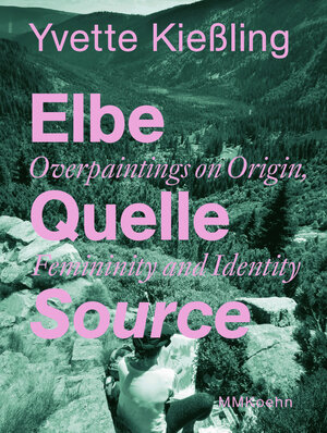 Buchcover Yvette Kießling: Elbe Quelle Source | Yvette Kießling | EAN 9783944903729 | ISBN 3-944903-72-2 | ISBN 978-3-944903-72-9