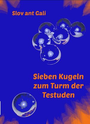 Buchcover Sieben Kugeln zum Turm der Testuden | Slov ant Gali | EAN 9783944907048 | ISBN 3-944907-04-3 | ISBN 978-3-944907-04-8