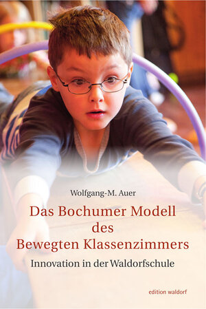Buchcover Das Bochumer Modell des bewegten Klassenzimmers | Wolfgang-Michael Auer | EAN 9783944911380 | ISBN 3-944911-38-5 | ISBN 978-3-944911-38-0