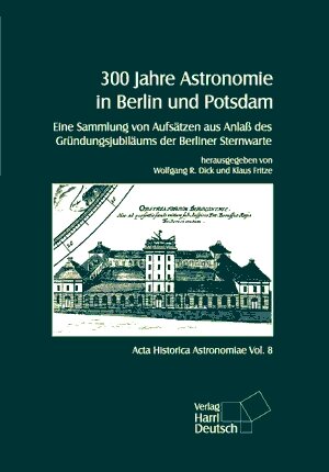 Buchcover 300 Jahre Astronomie in Berlin und Potsdam  | EAN 9783944913049 | ISBN 3-944913-04-3 | ISBN 978-3-944913-04-9
