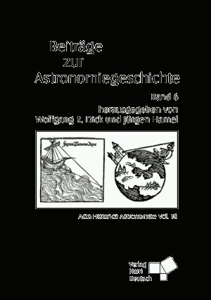 Buchcover Beiträge zur Astronomiegeschichte / Beiträge zur Astronomiegeschichte  | EAN 9783944913100 | ISBN 3-944913-10-8 | ISBN 978-3-944913-10-0