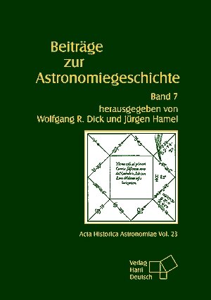 Buchcover Beiträge zur Astronomiegeschichte / Beiträge zur Astronomiegeschichte  | EAN 9783944913148 | ISBN 3-944913-14-0 | ISBN 978-3-944913-14-8