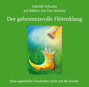 Buchcover Der geheimnisvolle Flötenklang | Gabriele Schunke | EAN 9783944919034 | ISBN 3-944919-03-3 | ISBN 978-3-944919-03-4