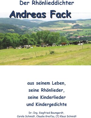Buchcover Der Rhönlieddichter Andreas Fack | Siegfried Baumgardt | EAN 9783944919164 | ISBN 3-944919-16-5 | ISBN 978-3-944919-16-4