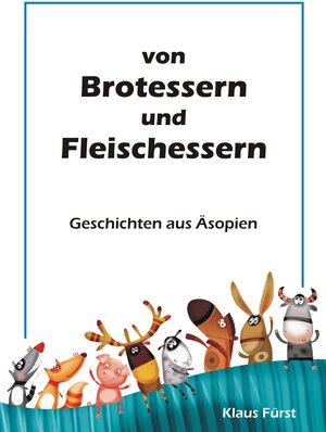 Buchcover Von Brotessern und Fleischessern | Klaus Fürst | EAN 9783944920115 | ISBN 3-944920-11-2 | ISBN 978-3-944920-11-5