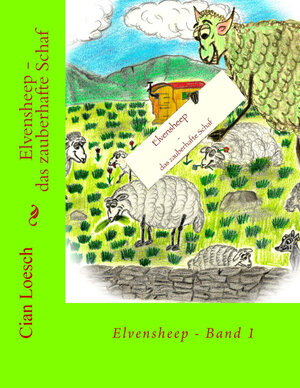 Buchcover Elvensheep - das zauberhafte Schaf | Cian Lösch | EAN 9783944926032 | ISBN 3-944926-03-X | ISBN 978-3-944926-03-2