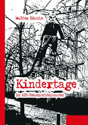 Buchcover Kindertage in Alt-Hohenschönhausen | Walter Bäsche | EAN 9783944931012 | ISBN 3-944931-01-7 | ISBN 978-3-944931-01-2