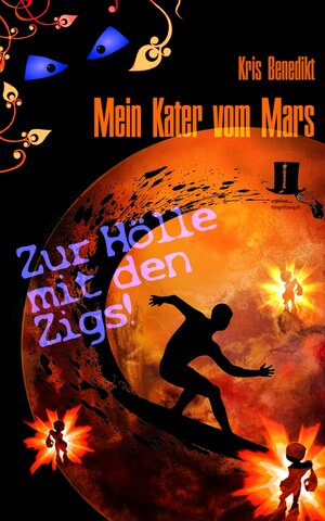 Buchcover Mein Kater vom Mars - Zur Hölle mit den Zigs! | Kris Benedikt | EAN 9783944936079 | ISBN 3-944936-07-8 | ISBN 978-3-944936-07-9