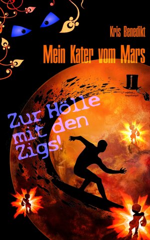 Buchcover Mein Kater vom Mars - Zur Hölle mit den Zigs! | Kris Benedikt | EAN 9783944936130 | ISBN 3-944936-13-2 | ISBN 978-3-944936-13-0