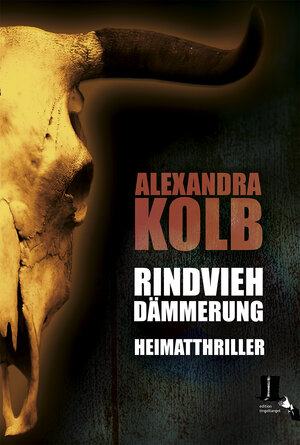 Buchcover Rindviehdämmerung | Alexandra Kolb | EAN 9783944936383 | ISBN 3-944936-38-8 | ISBN 978-3-944936-38-3