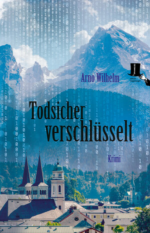 Buchcover Todsicher verschlüsselt | Arno Wilhelm | EAN 9783944936666 | ISBN 3-944936-66-3 | ISBN 978-3-944936-66-6