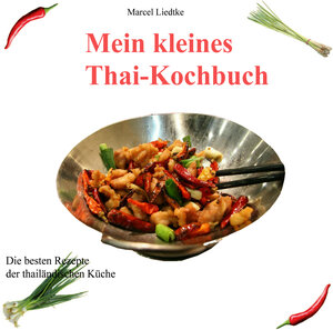 Buchcover Mein kleines Thai-Kochbuch | Marcel Liedtke | EAN 9783944949130 | ISBN 3-944949-13-7 | ISBN 978-3-944949-13-0