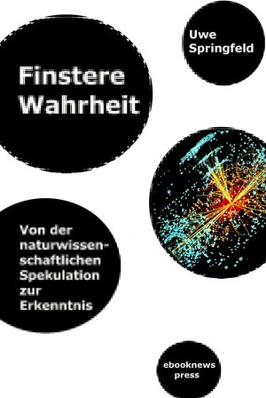 Buchcover Finstere Wahrheit | Uwe Springfeld | EAN 9783944953083 | ISBN 3-944953-08-8 | ISBN 978-3-944953-08-3