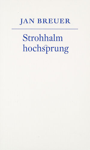 Buchcover Strohhalmhochsprung | Jan Breuer | EAN 9783944954547 | ISBN 3-944954-54-8 | ISBN 978-3-944954-54-7