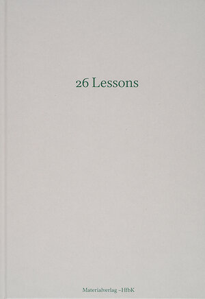 Buchcover 26 Lessons | Klasse Fotografie | EAN 9783944954660 | ISBN 3-944954-66-1 | ISBN 978-3-944954-66-0