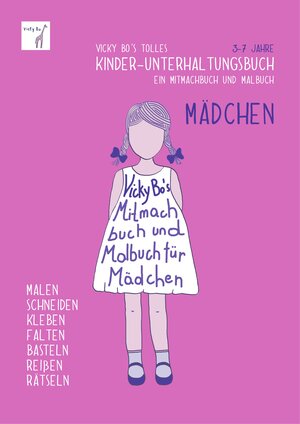 Buchcover Kinder-Unterhaltungsbuch - Mädchen. Mitmachbuch und Malbuch. 3-7 Jahre | Vicky Bo | EAN 9783944956084 | ISBN 3-944956-08-7 | ISBN 978-3-944956-08-4