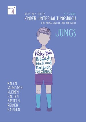Buchcover Kinder-Unterhaltungsbuch - Jungs. Mitmachbuch und Malbuch. 3-7 Jahre | Vicky Bo | EAN 9783944956091 | ISBN 3-944956-09-5 | ISBN 978-3-944956-09-1