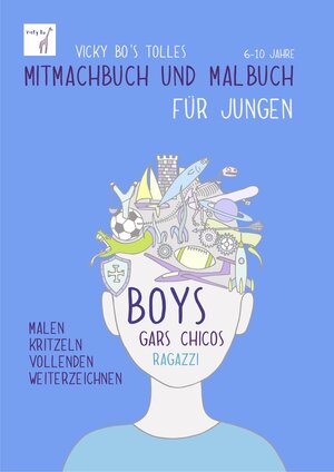 Buchcover Mitmachbuch und Malbuch – Jungen. 6-10 Jahre | Vicky Bo | EAN 9783944956237 | ISBN 3-944956-23-0 | ISBN 978-3-944956-23-7