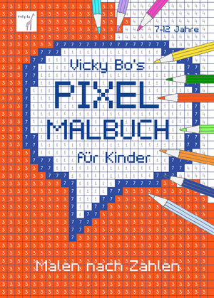 Buchcover PIXEL-Malbuch für Kinder. Malen nach Zahlen. 7-12 Jahre | Vicky Bo | EAN 9783944956626 | ISBN 3-944956-62-1 | ISBN 978-3-944956-62-6