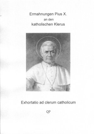 Buchcover Ermahnungen Pius X. an den katholischen Klerus | P. Pius X | EAN 9783944961002 | ISBN 3-944961-00-5 | ISBN 978-3-944961-00-2