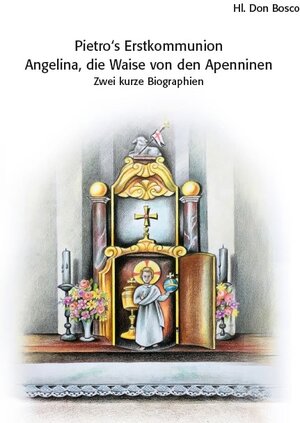 Buchcover Pietro´s Erstkommunion | Johannes (Don) Bosco | EAN 9783944961064 | ISBN 3-944961-06-4 | ISBN 978-3-944961-06-4