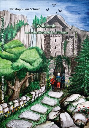 Buchcover Waldomir und eine Hochzeit in Böhmen | Christoph von Schmid | EAN 9783944961149 | ISBN 3-944961-14-5 | ISBN 978-3-944961-14-9