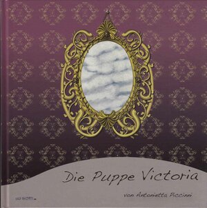Buchcover Die Puppe Victoria | Antonietta Piccinni | EAN 9783944963006 | ISBN 3-944963-00-8 | ISBN 978-3-944963-00-6