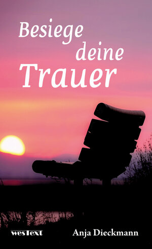 Buchcover Besiege deine Trauer | Anja Dieckmann | EAN 9783944972435 | ISBN 3-944972-43-0 | ISBN 978-3-944972-43-5