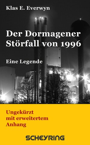 Buchcover Der Dormagener Störfall von 1996 | Klas E. Everwyn | EAN 9783944977126 | ISBN 3-944977-12-2 | ISBN 978-3-944977-12-6