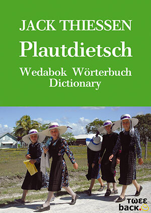 Buchcover Plautdietsch Wedabok Wörterbuch Dictionary | Jack Thiessen | EAN 9783944985077 | ISBN 3-944985-07-9 | ISBN 978-3-944985-07-7